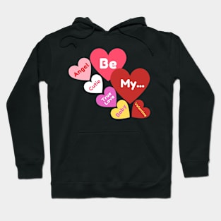 Candy Heart, Be My... Valentine's Day Present Hoodie